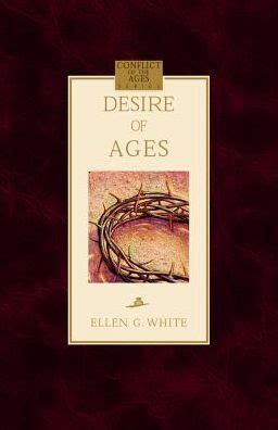 The Desire Of Ages By Ellen G White 9780816319220 Hardcover