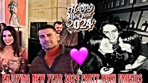 Erkan Meri Ve Hazal Suba I Enjoying New Year Party With Friends