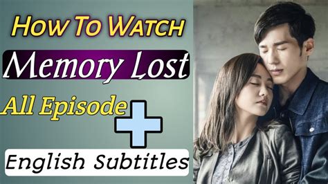 Memory Lost Chinese Drama Ep 1 Eng Sub Discount