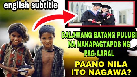 Dalawang Batang Pulubi Na Nakapagtapos Ng Pag Aaral Alamin Ang Kwento