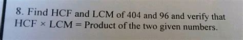 Find Hcf And Lcm Of 404 And 96 And Verify That Hcf × Lcm Product Of