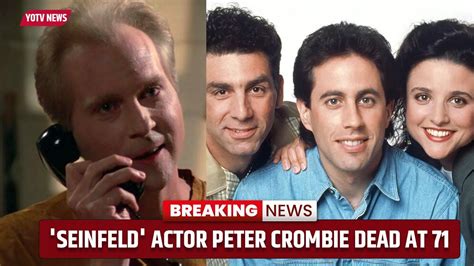 Seinfeld Actor Peter Crombie Dead At 71 Youtube