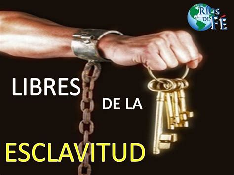 LIBRES DE LA ESCLAVITUD YouTube