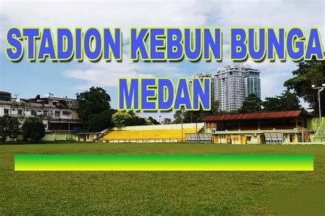 Revitalisasi Stadion Kebun Bunga Medan Rampung Tahun Habiskan