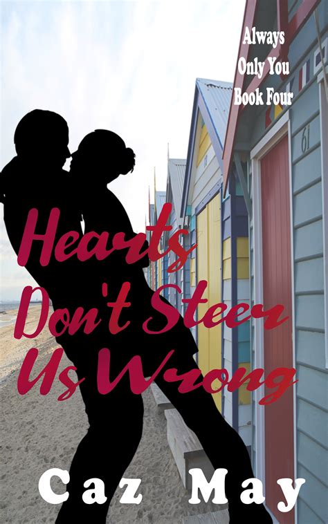 Hearts Don't Steer Us Wrong (Always Only You #4) by Caz May | Goodreads