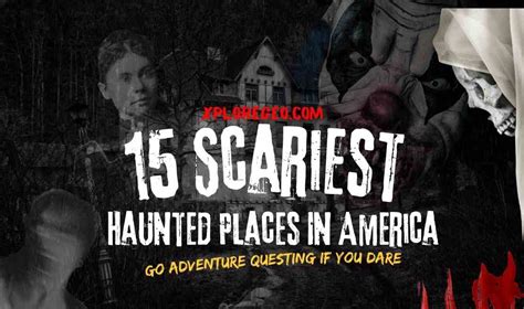 15 Scariest Haunted Places In America - XploreGEO