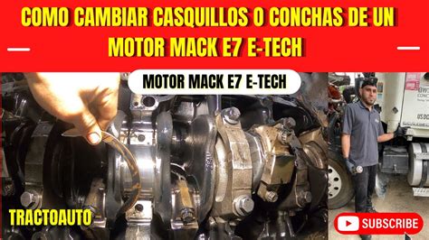 COMO CAMBIAR CONCHAS O CASQUILLOS DE MOTOR MACK E7 E TECH PARTE 5 6