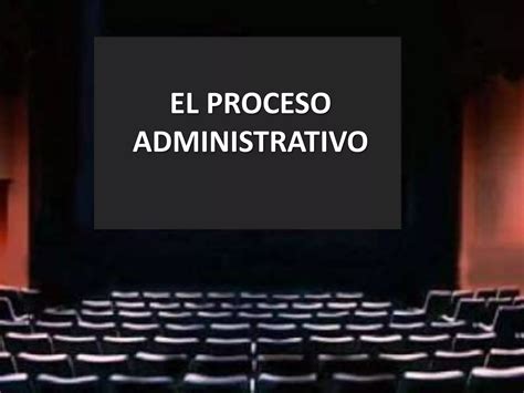 El Proceso Administrativo Ppt