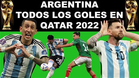 TODOS LOS GOLES DE ARGENTINA EN EL MUNDIAL 2022 YouTube