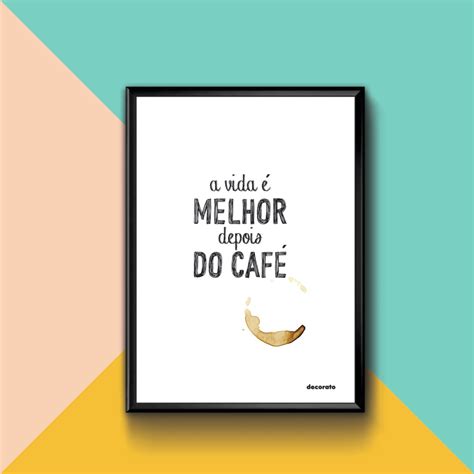 QUADRO A VIDA É MELHOR DEPOIS DO CAFÉ Elo7 Produtos Especiais