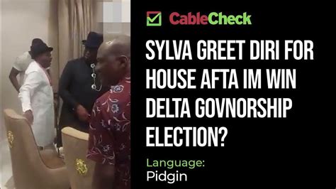 Fact Check Did Sylva Pay Congratulatory Visit To Diri After Bayelsa