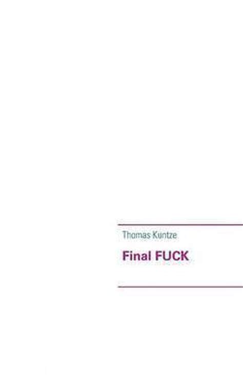 Final Fuck 9783732242900 Boeken Bol