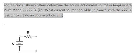 Solved For The Circuit Shown Below Determine The Equivalent Current