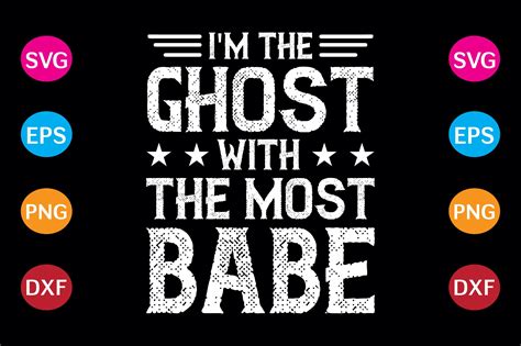 I M The Ghost With The Most Babe Graphic By Crafted Wonders Creative