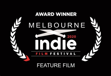 Melbourne Indie Film Festival 2020 Award Winners Feature Films