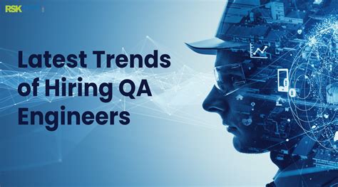 Latest Trends Of Hiring QA Engineers RSK BSL