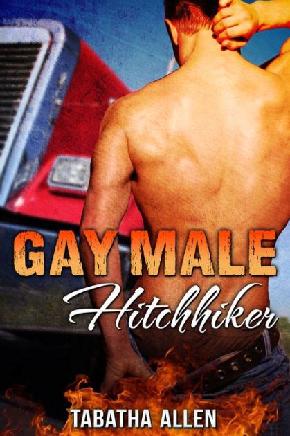 Gay Male Hitchhiker Queer Erotica By Tabatha Allen EBook Barnes