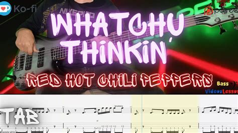 Whatchu Thinkin Bass Cover Tab Red Hot Chili Peppers Youtube
