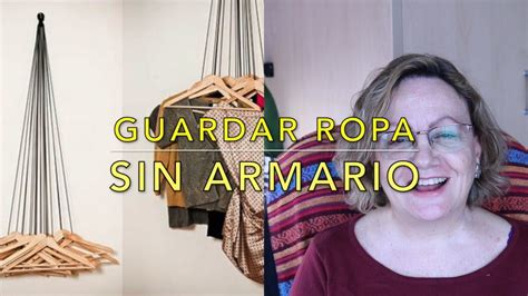 Arriba 54 Imagen Ideas Para Organizar La Ropa Sin Armario Abzlocal Mx