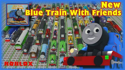 Let S Introduce The New Blue Train With Friends Roblox Youtube