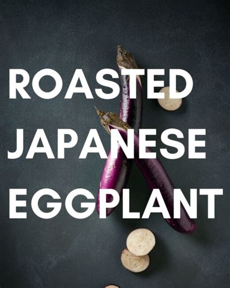 How To Roast Japanese Eggplant • Steamy Kitchen Recipes Giveaways