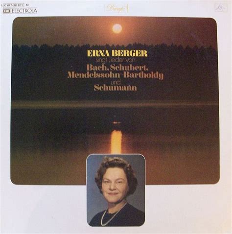 Erna Berger Bach Schubert Mendelsohn Bartholdy Schumann Singt