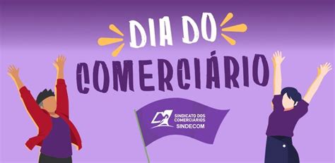 Feliz dia do Comerciário! - SINDECOM