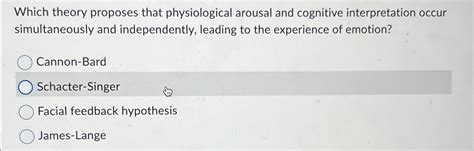 Solved Which Theory Proposes That Physiological Arousal And