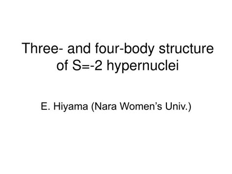 Ppt Three And Four Body Structure Of S 2 Hypernuclei Powerpoint