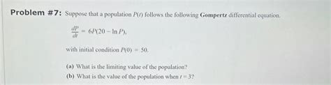 Solved Problem 7 Suppose That A Population P T Follows