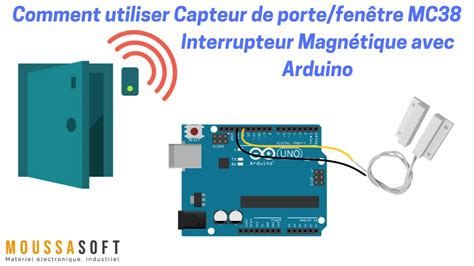 Comment Utiliser Capteur Mc Interrupteur Magn Tique Avec Arduino