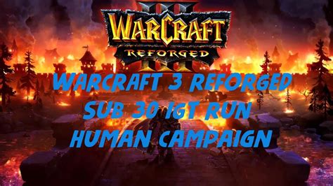 Warcraft 3 Reforged Human Campaign Speedrun Igt 29 22 Normal Wr Youtube