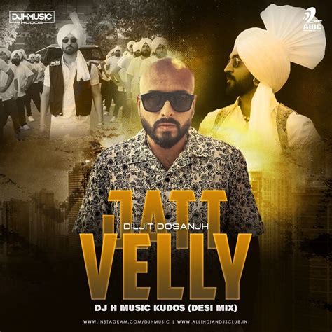 Aidc Jatt Vailly Diljit Dosanjh Desi Mix Dj H Music Kudos