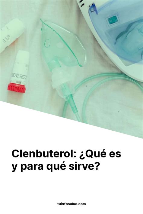 Clenbuterol Qu Es Y Para Qu Sirve Tuinfosalud