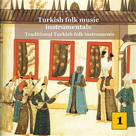 Play Turkish Folk Music Instrumentals by VARIOUS ARTISTS on Amazon Music