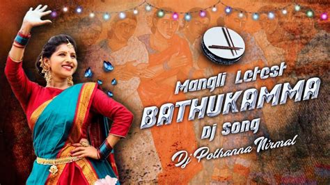 Mangli Latest Bathukamma Dj Song Mix By Dj Pothanna Nirmal Youtube