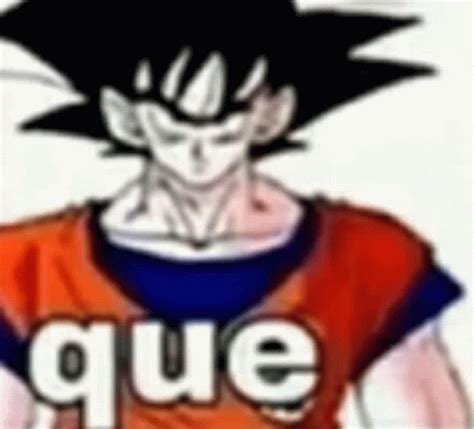 Goku Que Meme Goku Que Gokuque Discover Share GIFs