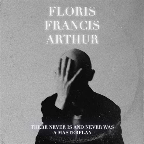 There Never Is And Never Was A Masterplan Album By Floris Francis