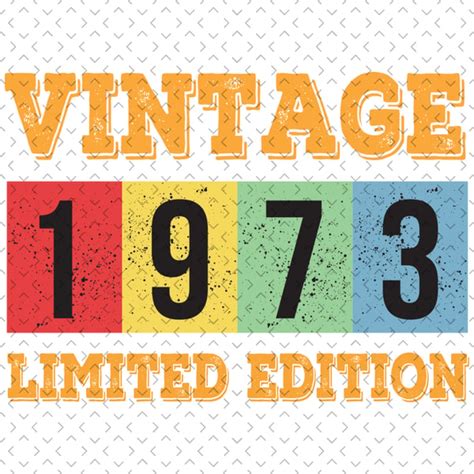 Vintage 1973 Limited Edition Svg Birthday Svg 1973 Limited Inspire