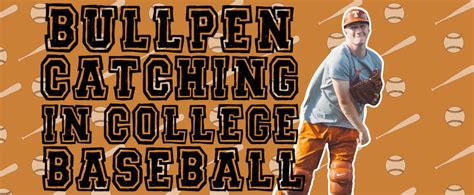 The Deeper Meaning Behind Bullpen Catching In College Baseball Sports