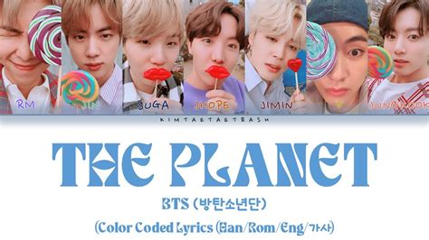 Bts The Planet Lyrics The Planet Color Coded Lyrics