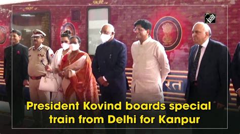 President Kovind Boards Special Train From Delhi For Kanpur Youtube