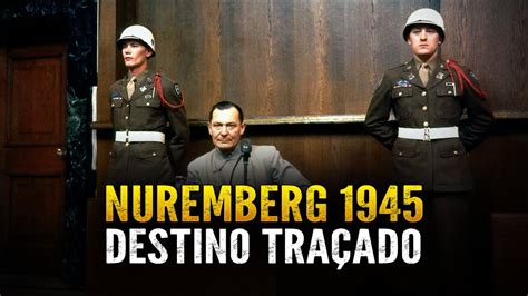 O Julgamento De Nuremberg Anos Depois Marcas De Um Passado