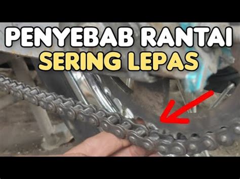 Penyebab Rantai Motor Sering Lepas YouTube