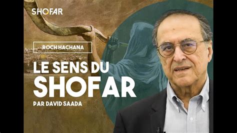 David Saada Mieux Comprendre Le Sens Du Shofar De Roch Hachana Youtube