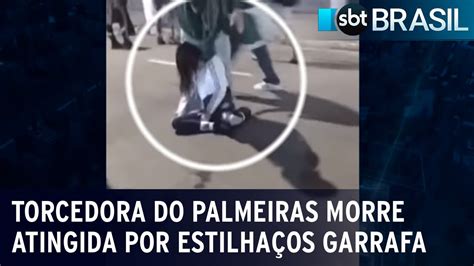 Torcedora Do Palmeiras Morre Atingida Por Estilha Os Garrafa Sbt