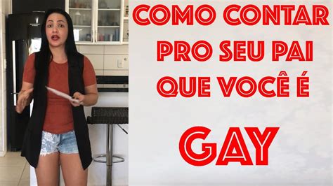 COMO CONTAR PRO SEU PAI QUE VOCÊ É GAY e se ASSUMIR YouTube