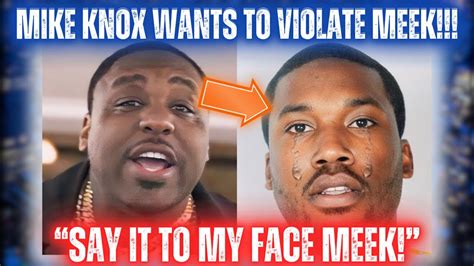 Philly Rapper Mike Knox THREATENS Meek Mill Say It To My Face Meek