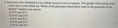 Solved Red Green Color Blindness Is A Sex Linked Recessive Trait In Answer