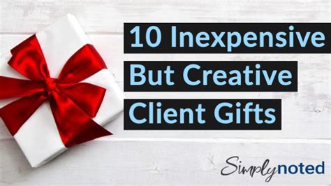 10 Inexpensive but Creative Client Gifts – SimplyNoted